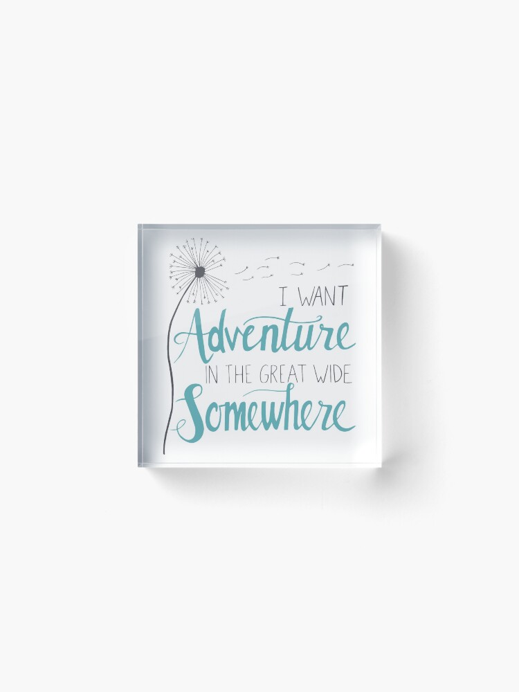 Thumbnail 2 of 5, Acrylic Block, I want Adventure designed and sold by Stephanie Cobb.