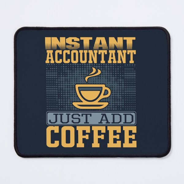 Item preview, Instant Accountant Just Add Coffee designed and sold by MindsArtDesign.