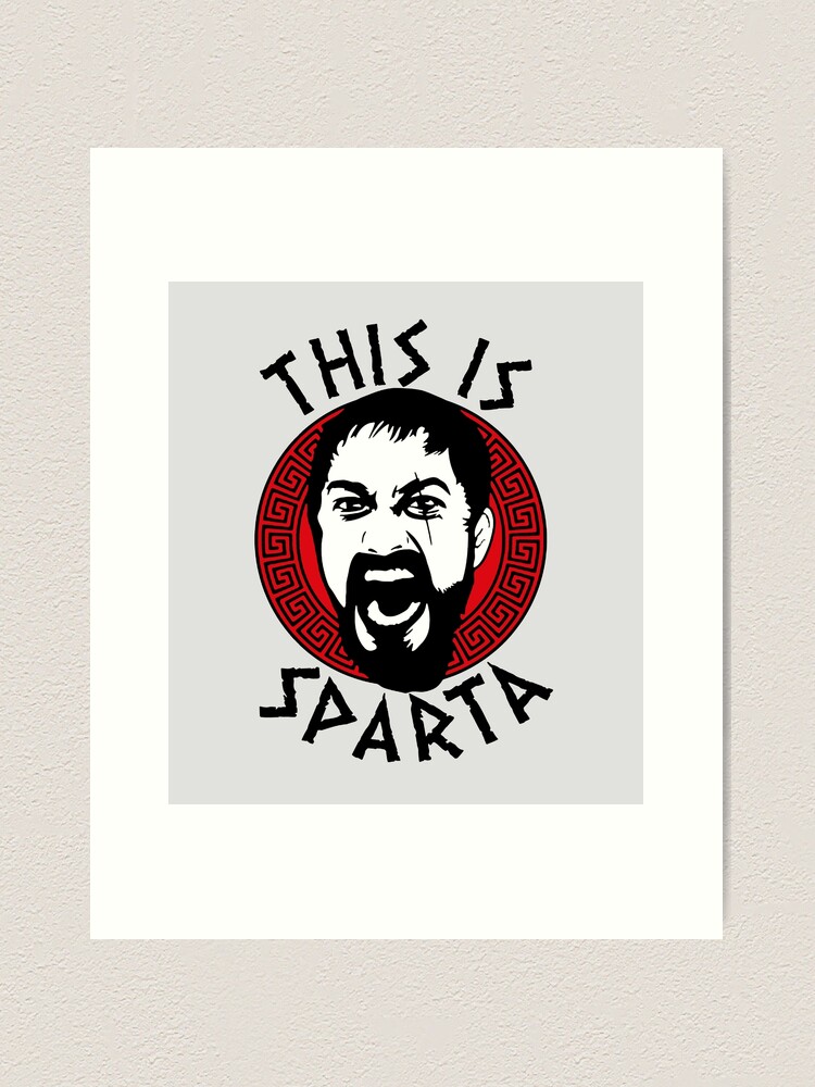 This Is Sparta - 300 | Art Print