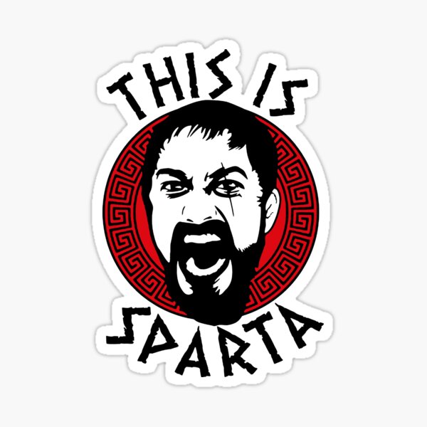 This is SPARTA! Sticker for Sale by NuttyRachy