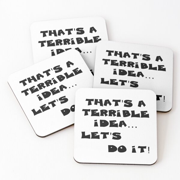 Item preview, THATS A TERRIBLE IDEA...LETS DO IT designed and sold by DomGDesign.
