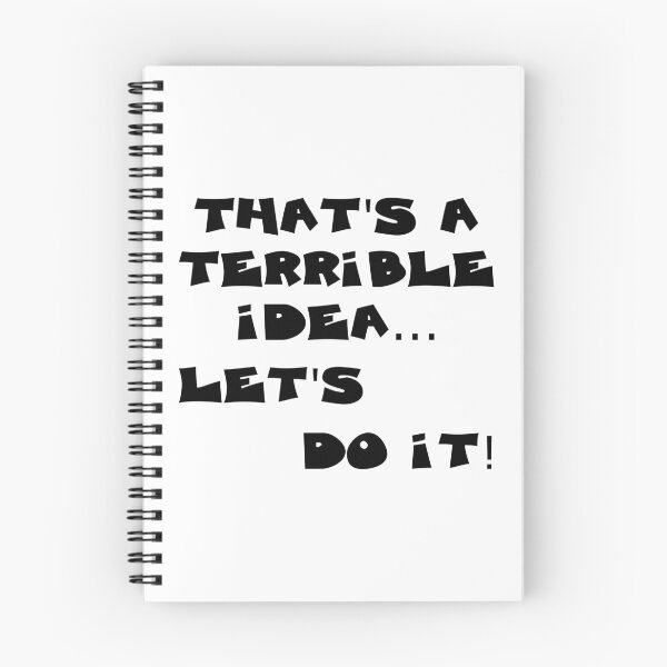 Item preview, THATS A TERRIBLE IDEA...LETS DO IT designed and sold by DomGDesign.