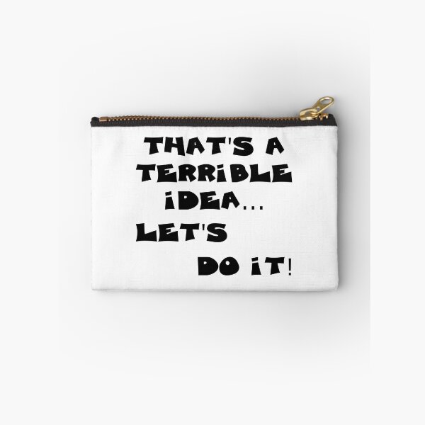 Item preview, THATS A TERRIBLE IDEA...LETS DO IT designed and sold by DomGDesign.