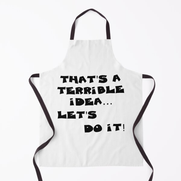 Item preview, THATS A TERRIBLE IDEA...LETS DO IT designed and sold by DomGDesign.