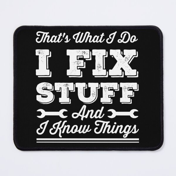 Item preview, thats what i do i know stuff and i know things Funny saying designed and sold by esbaysbai.