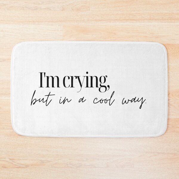 Item preview, I'm Crying But In A Cool Way - Funny  designed and sold by Lit_Creation ⭐️⭐️⭐️⭐️⭐️.