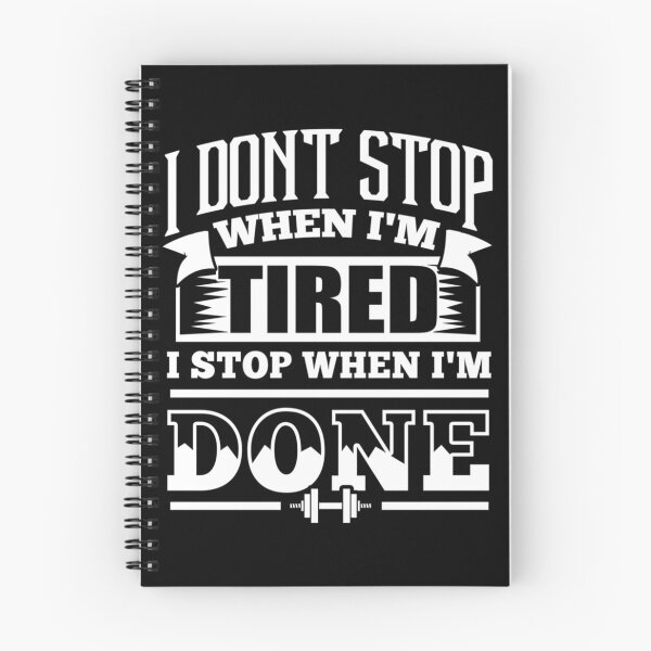 Item preview, I Don't Stop When I'm Tired I Stop When I'm Done Gym Essential T-Shirt designed and sold by krnnvrstacy.
