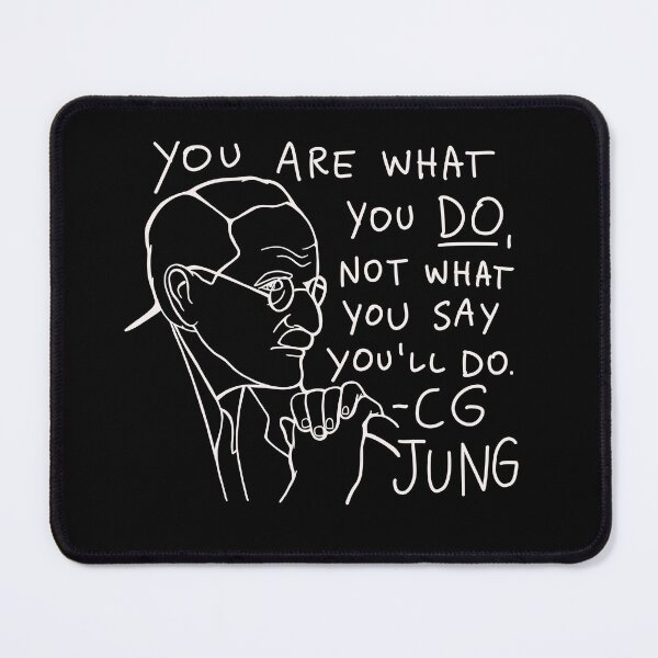 Item preview, Carl Gustav Jung Quote - You Are What You Do Not What You Say You'll Do designed and sold by isstgeschichte.