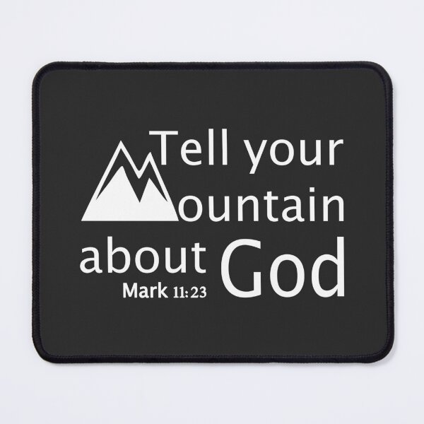 Item preview, Christian Design - Tell Your Mountain About God - Mark 11:23 designed and sold by simplydesignart.