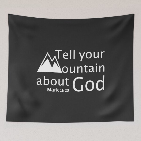 Item preview, Christian Design - Tell Your Mountain About God - Mark 11:23 designed and sold by simplydesignart.