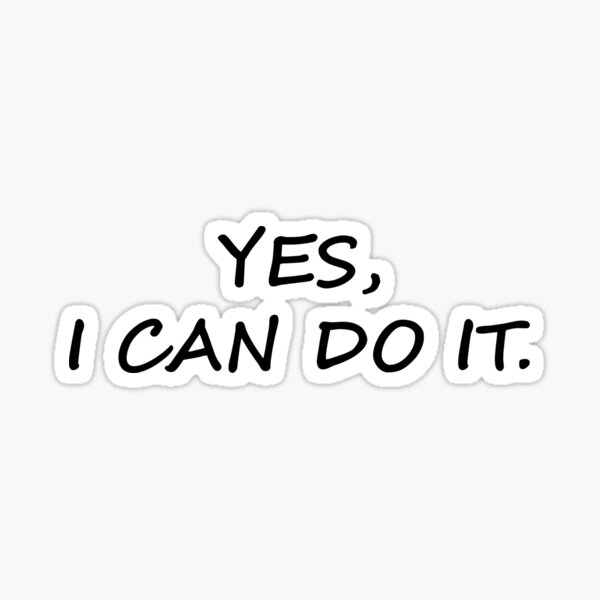 "Yes, I Can do it quotes for all" Sticker for Sale by Sadamin Redbubble
