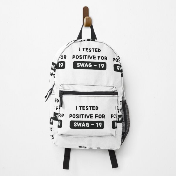 Item preview, I Tested Positive For Swag 19 designed and sold by bsrishika.
