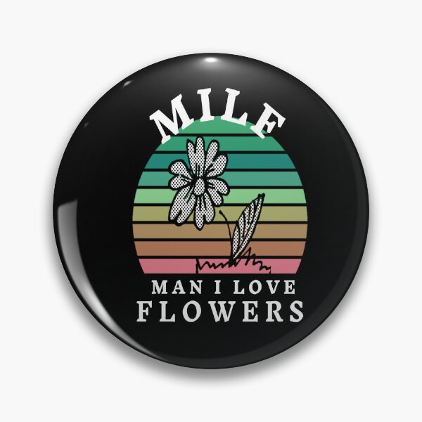Item preview, Milf Man i love flowers designed and sold by jamwind.