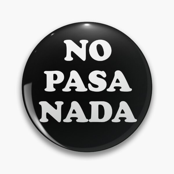 Item preview, No Pasa Nada - Spanish Saying designed and sold by CanadianUnicorn.