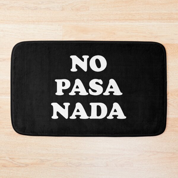 Item preview, No Pasa Nada - Spanish Saying designed and sold by CanadianUnicorn.