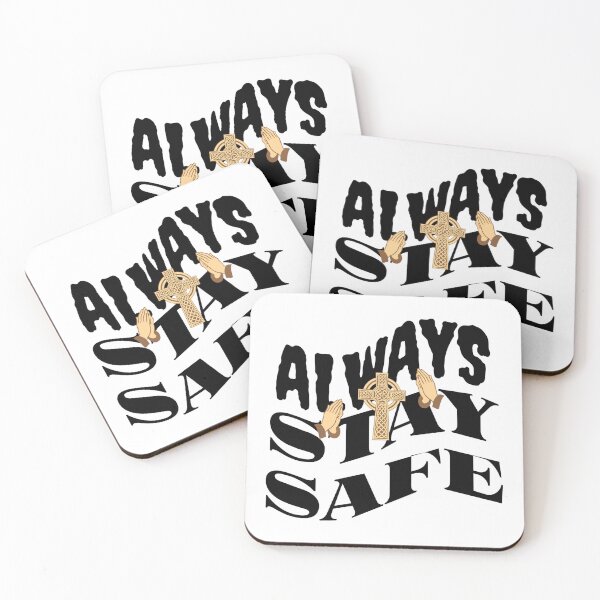 Item preview, ALWAYS STAY SAFE designed and sold by MR-TIMZ-ART.