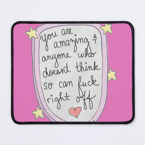 Item preview, You Are Amazing Anyone Who Does't Think So Can Fuck Right Off   ||Motivational || Self Love Girl designed and sold by Artw0rld.