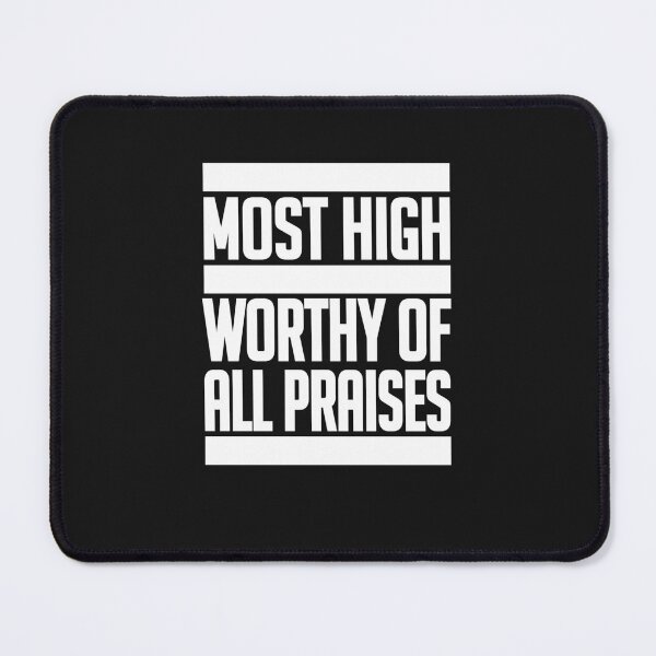 Item preview, Most High, Worthy of All Praises Premium designed and sold by kamz35mario.