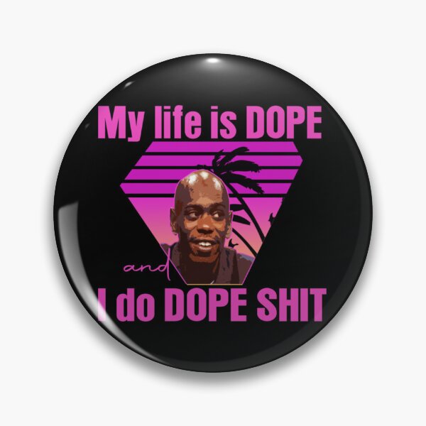 Item preview, dave chappelle my life is dope i do dope shit designed and sold by Marpas.