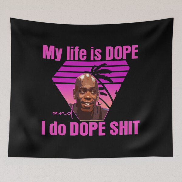Item preview, dave chappelle my life is dope i do dope shit designed and sold by Marpas.