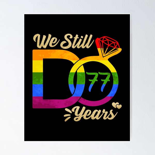 Item preview, WE STILL DO WEDDING ANNIVERSARY LGBTQ PRIDE RAINBOW 77 YEARS designed and sold by sobriowslen.