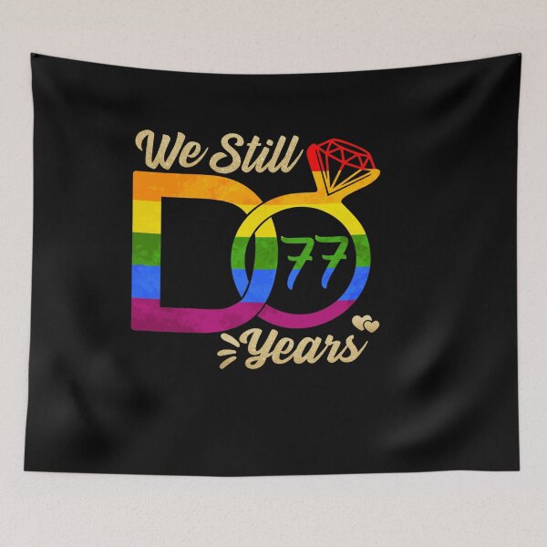 Item preview, WE STILL DO WEDDING ANNIVERSARY LGBTQ PRIDE RAINBOW 77 YEARS designed and sold by sobriowslen.
