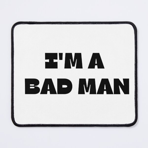 Item preview, I'm a Bad Man designed and sold by KamoMokotedi.