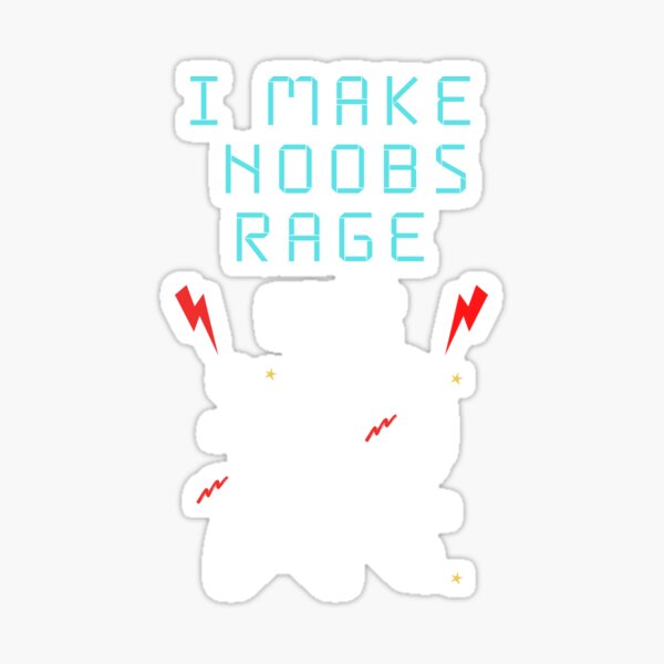 I Make Noobs Rage Quit Sticker for Sale by VibenGraphics