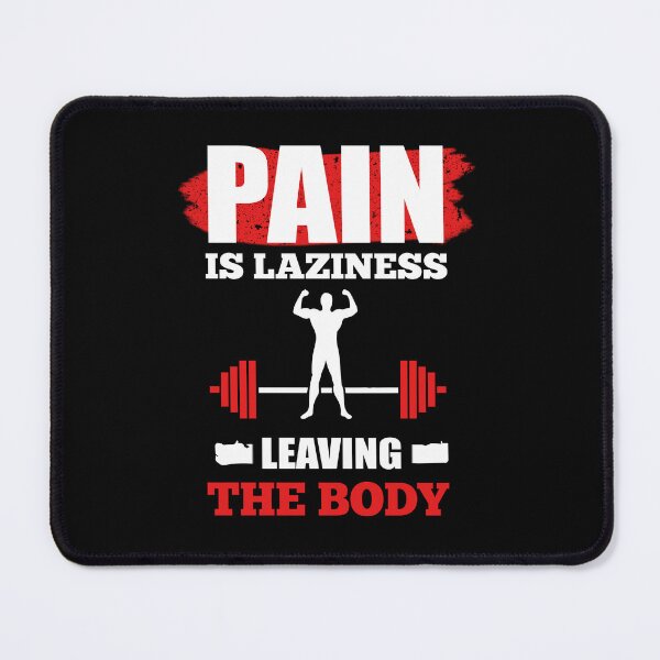 Item preview, Pain is Laziness Leaving the Body designed and sold by FanityPrints.
