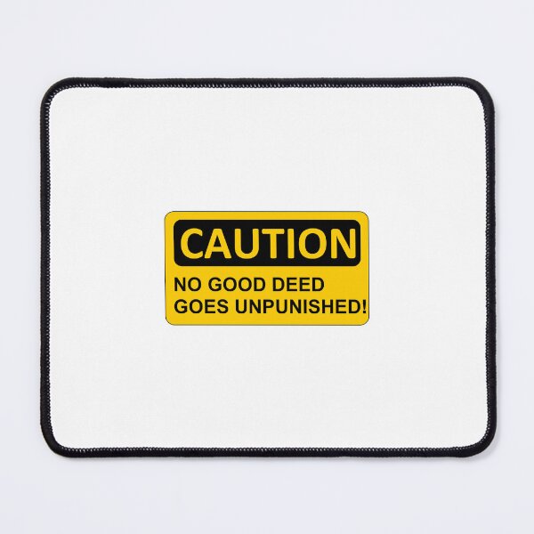 Item preview, CAUTION - no good deed goes unpunished designed and sold by The Mor Sisters Tzurit & Carmel.