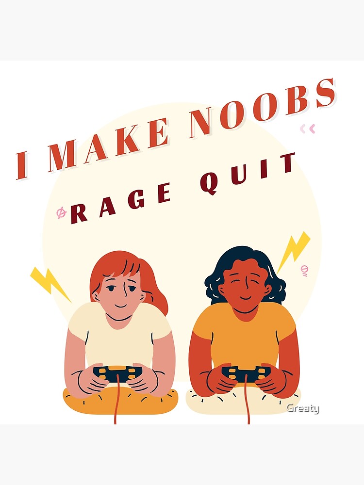 I Make Noobs Rage Quit Sticker for Sale by VibenGraphics