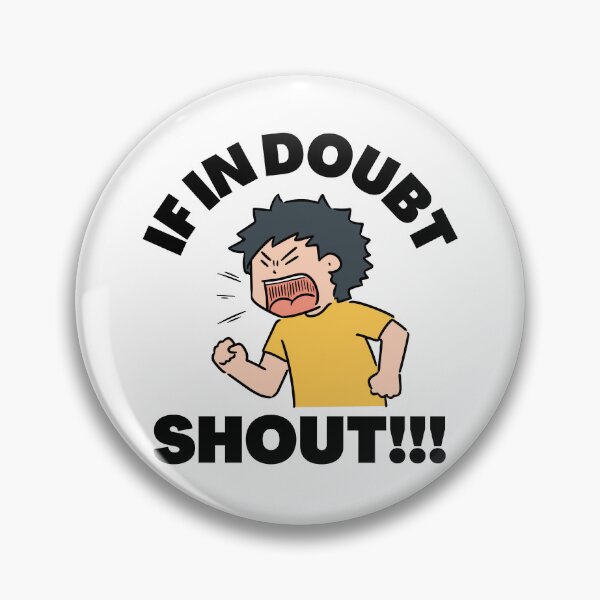 Item preview, If In Doubt, Shout!!! designed and sold by NineSevenFour.