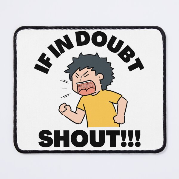 Item preview, If In Doubt, Shout!!! designed and sold by NineSevenFour.