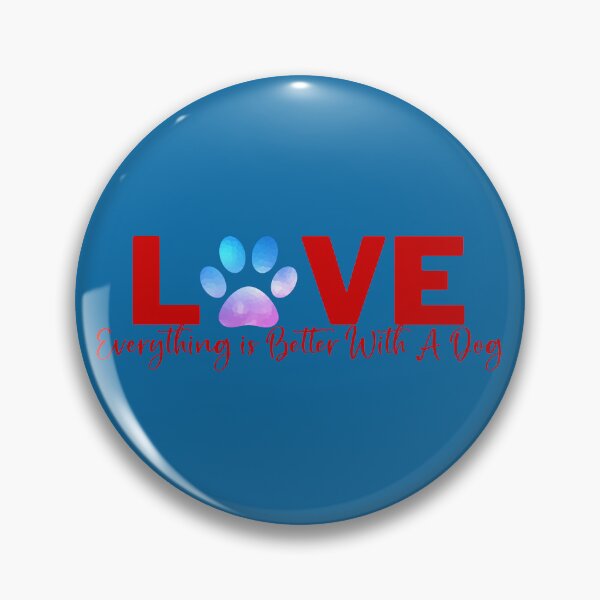 Item preview, Everything is Better with a Dog Love Gifts designed and sold by Willyboy16.