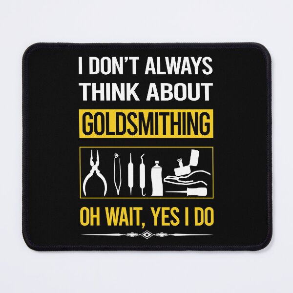 Item preview, Funny Yes I Do Goldsmithing Goldsmith designed and sold by gowenefkolaob.