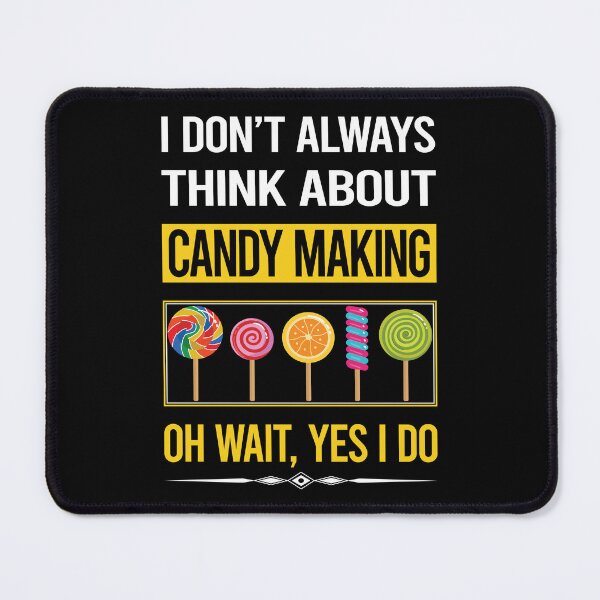 Item preview, Funny Yes I Do Candy Making Maker Candymaking designed and sold by gowenefkolaob.