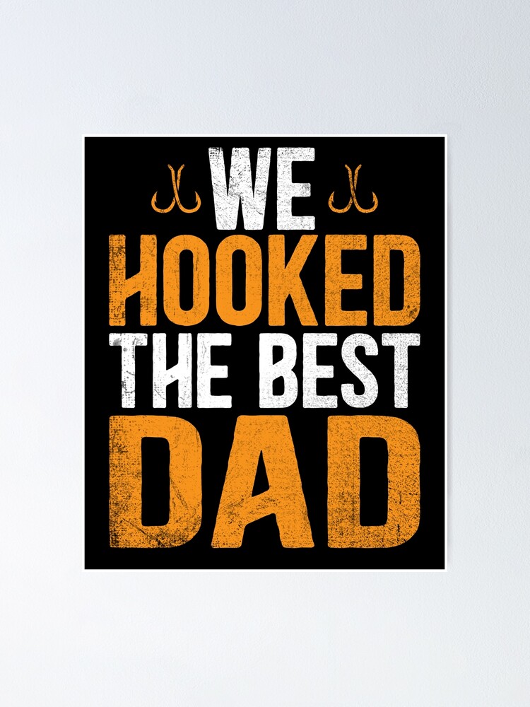 We Hooked The Best Dad