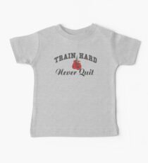 Train Hard Never Quit Baby Tee