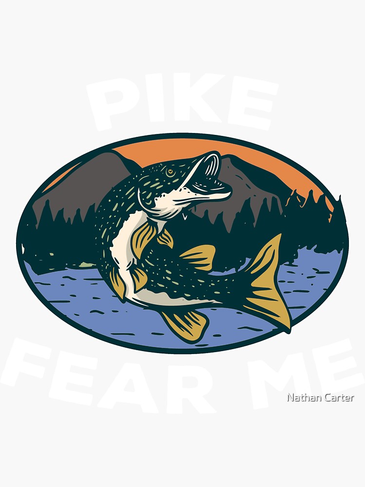 Northern Pike Shirt, Pike Fear Me, Pike T-Shirt , Pike Fishing