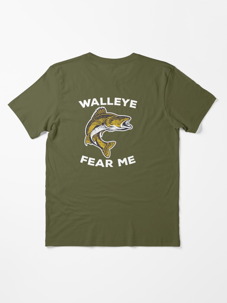 Walleye Fear Me, Walleye T-Shirt, Walleye Fishing Shirt, Walleye, Fishing  Gift, Walleye Fishing T-Shirt, Fisherman Shirt ,Walleye Gift Essential  T-Shirt for Sale by Nathan Carter