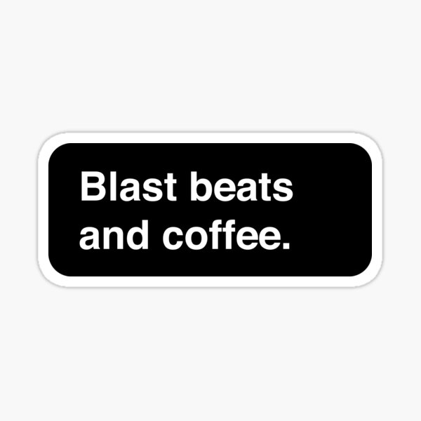 Artikel-Vorschau von Blastbeats und Kaffee, designt und verkauft von Phil Tessier 2.
