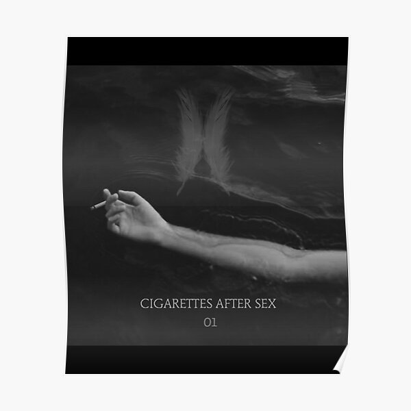 Cigarettes After Sex 01 Poster For Sale By Wardrobe09 Redbubble 7464