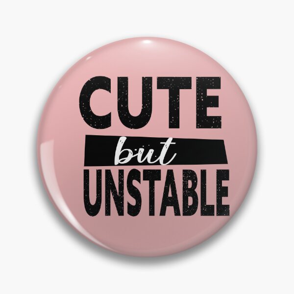 Item preview, Cute But Unstable designed and sold by Heddar Badreddine.