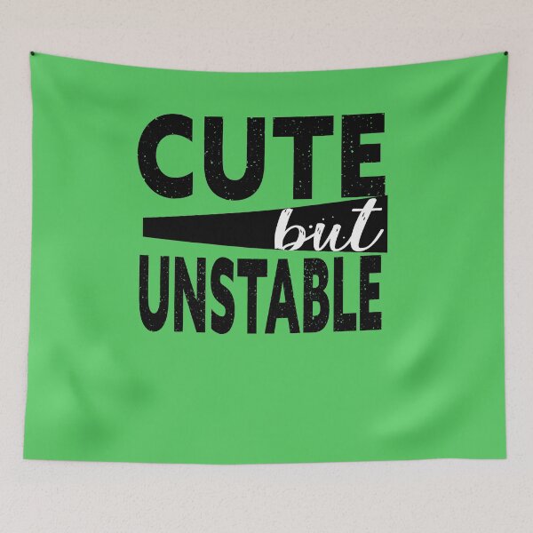 Item preview, Cute But Unstable designed and sold by Heddar Badreddine.