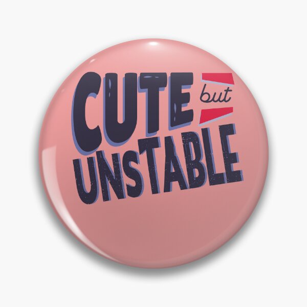 Item preview, Cute But Unstable designed and sold by Heddar Badreddine.