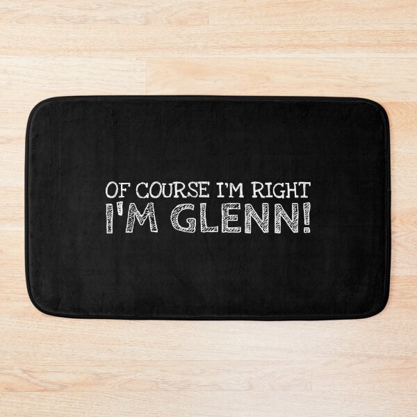 Item preview, Of Course I’m Right I’m Glenn Funny Personalized Name designed and sold by MariosNydras.
