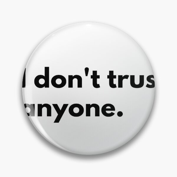 Item preview, I don't trust anyone.  designed and sold by Dj Gavric998.