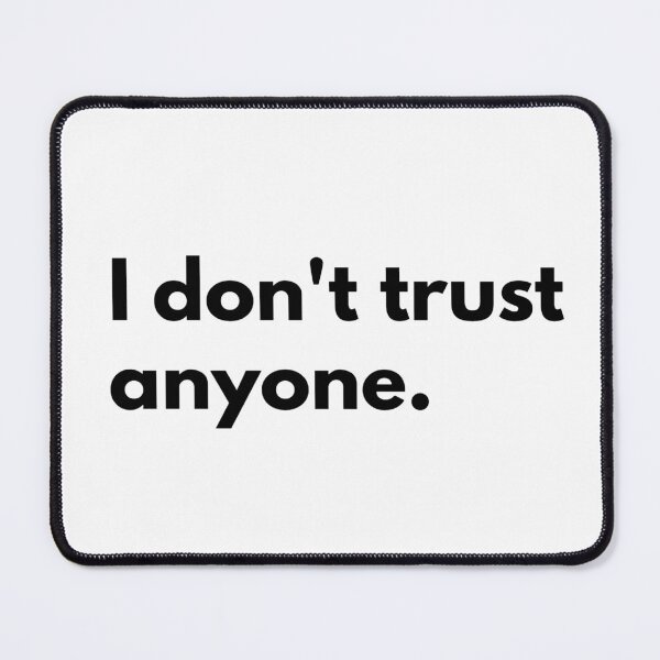 Item preview, I don't trust anyone. designed and sold by Dj Gavric998.