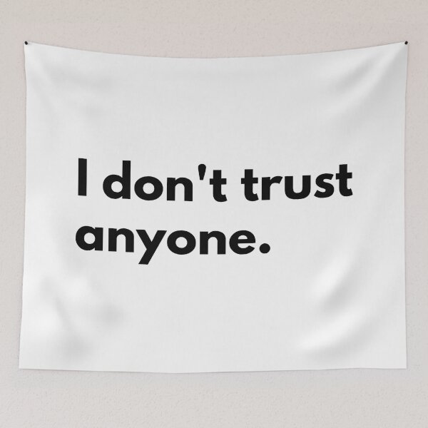 Item preview, I don't trust anyone.  designed and sold by Dj Gavric998.