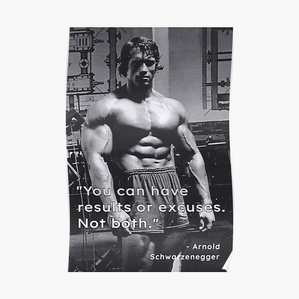 "You Can Have Results Or Excuses. Not Both" Poster For Sale By ...